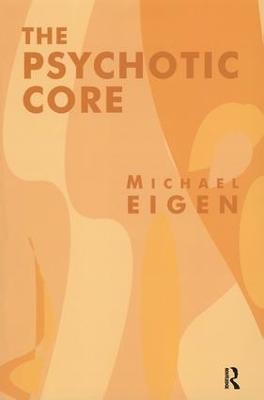 The Psychotic Core - Michael Eigen