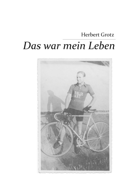 Das war mein Leben - Herbert Grotz