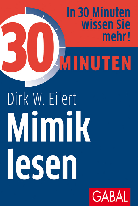 30 Minuten Mimik lesen - Dirk W. Eilert