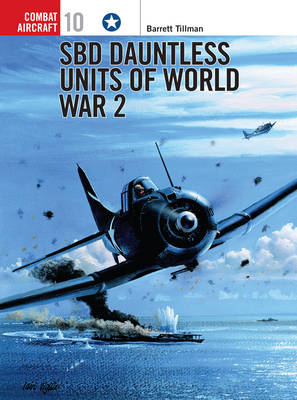 SBD Dauntless Units of World War 2 - Barrett Tillman