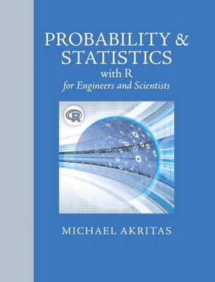 Probability & Statistics with R for Engineers and Scientists - Michael Akritas