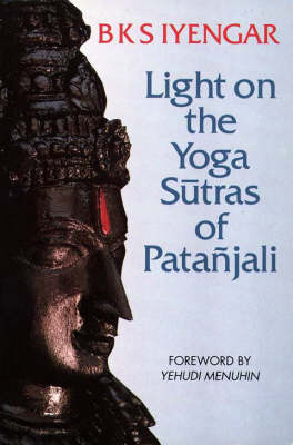 Light on the Yoga Sutras of Patanjali - B. K. S. Iyengar