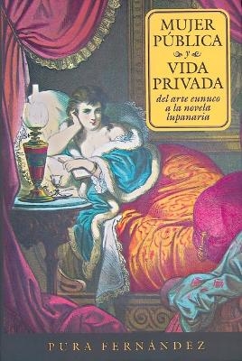 Mujer pública y vida privada - Pura Fernández