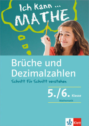 Klett Ich kann ... Mathe - Brüche und Dezimalzahlen 5./6. Klasse