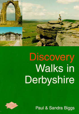 Discovery Walks in Derbyshire - Paul Biggs, Sandra Biggs