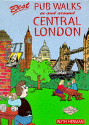 Best Pub Walks in and Around Central London - Ruth Herman