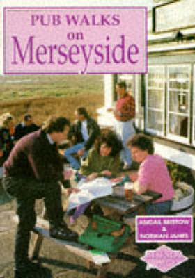 Pub Walks on Merseyside - Norman James, Abigail Bristow