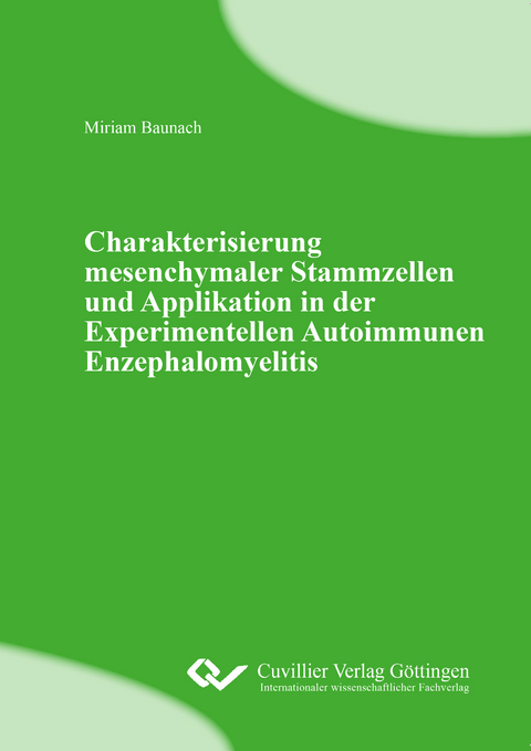 Charakterisierung mesenchymaler Stammzellen und Applikation in der Experimentellen Autoimmunen Enzephalomyelitis - Miriam Baunach