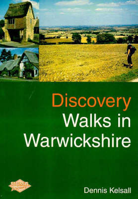 Discovery Walks in Warwickshire - Dennis Kelsall