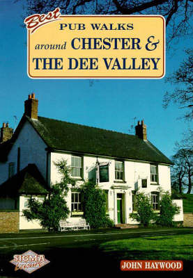 Best Pub Walks Around Chester and the Dee Valley - John Haywood