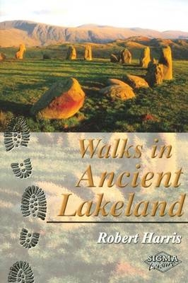 Walks in Ancient Lakeland - Robert Harris