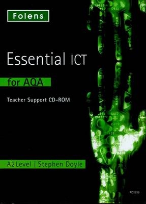 Essential ICT A Level: A2 Teacher's Support CD-ROM for AQA - Stephen Doyle