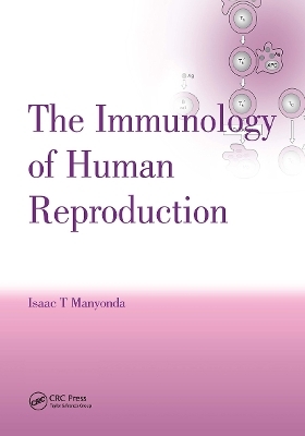 The Immunology of Human Reproduction - Isaac T. Manyonda