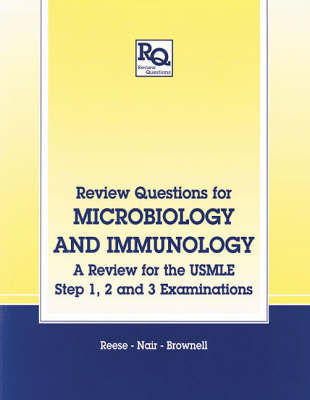 Review Questions for Microbiology and Immunology - A.C. Reese, C.N. Nair, G.H. Brownell