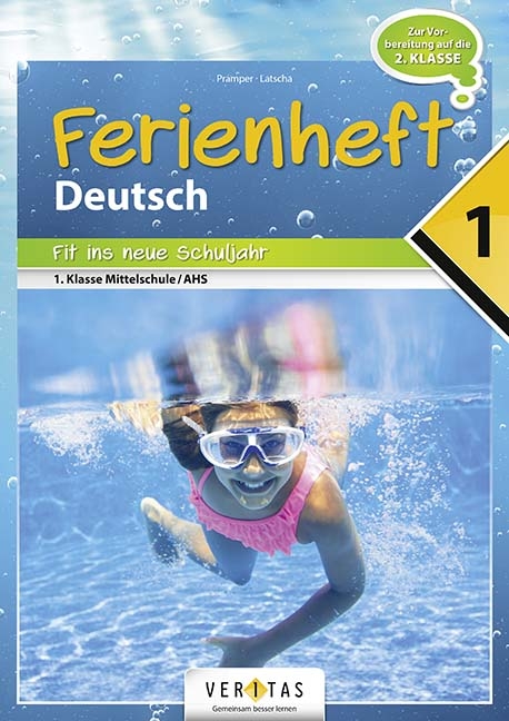 Ferienheft Deutsch 1. Klasse MS/AHS - Dominik Latscha, Wolfgang Pramper