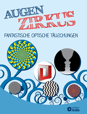 Augenzirkus - Fantastische optische Täuschungen - Dr. Stefanie Zysk