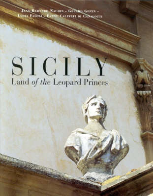 Sicily: Land of the Leopard Princes - Gerard Gefen, Fanny Calefati di Canalotti