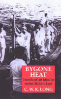 Bygone Heat - C. W. R. Long