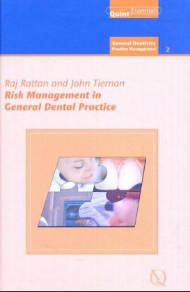 Risk Management in General Dental Practice - Raj Rattan, John Tierman