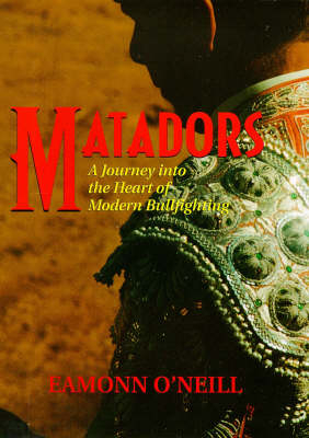 Matadors - Eamonn P. O'Neill