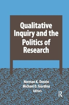 Qualitative Inquiry and the Politics of Research - 