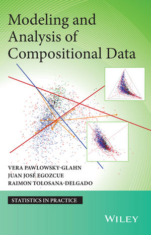 Modeling and Analysis of Compositional Data - Vera Pawlowsky-Glahn, Juan José Egozcue, Raimon Tolosana-Delgado