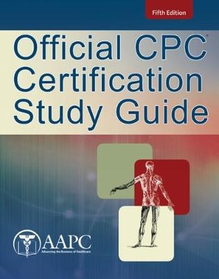 Official CPC Certification Study Guide -  American Academy of Professional Coders