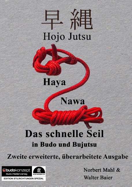 Hojo Jutsu: Haya Nawa - "Das schnelle Seil" in Budo und Bujutsu - Walter Baier, Norbert Mahl