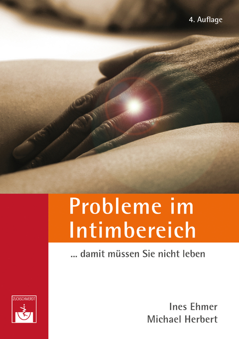 Probleme im Intimbereich... damit müssen Sie nicht leben! - Ines Ehmer, Michael Herbert