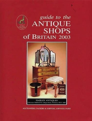 Guide to the Antique Shops of Britain 2002/2003 - 