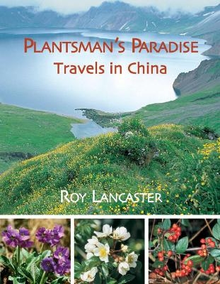 A Plantsman's Paradise - Roy Lancaster