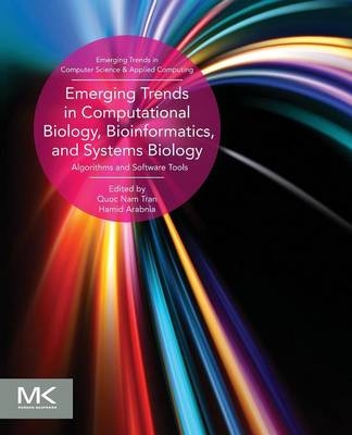 Emerging Trends in Computational Biology, Bioinformatics, and Systems Biology - Hamid R Arabnia, Quoc Nam Tran