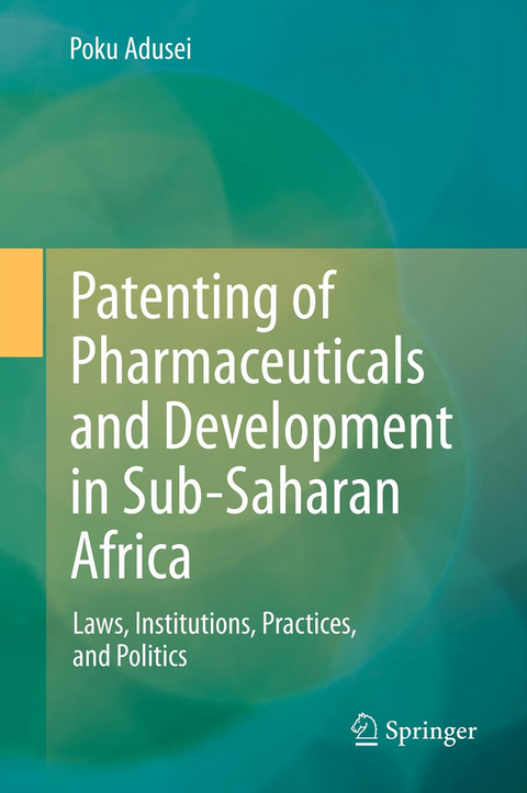 Patenting of Pharmaceuticals and Development in Sub-Saharan Africa - Poku Adusei