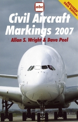 abc Civil Aircraft Markings 2007 - Allan S Wright, Dave Peel