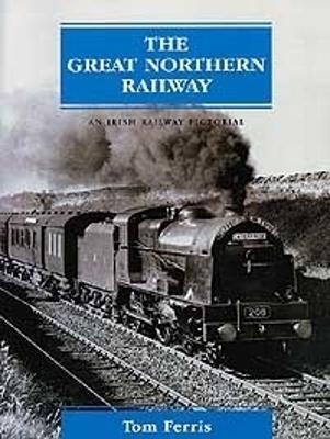 The Great Northern Railway - Tom Ferris