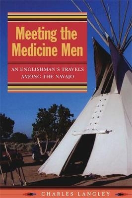 Meeting the Medicine Men - Charles Langley