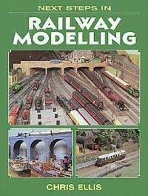 Next Steps In Railway Modelling - Chris Ellis - 2