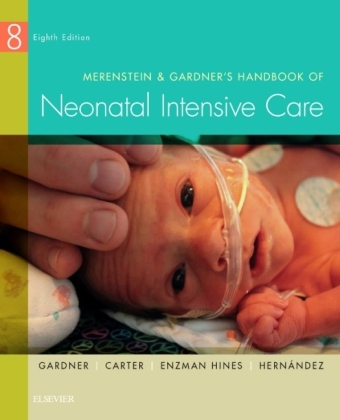 Merenstein & Gardner's Handbook of Neonatal Intensive Care - Sandra Lee Gardner, Brian S. Carter, Mary I Enzman-Hines, Jacinto A. Hernandez