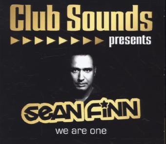 Club Sounds Presents Sean Finn - We Are One, 2 Audio-CDs - Sean Finn