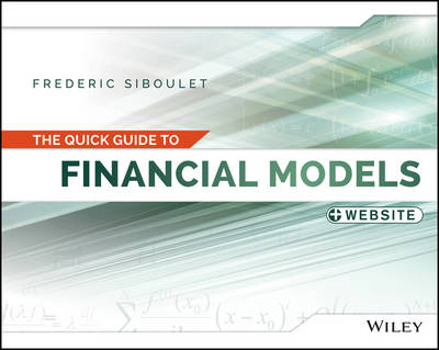 The Quick Guide to Financial Models - Frederic Siboulet