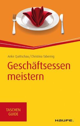 Geschäftsessen meistern - Anke Quittschau, Christina Tabernig