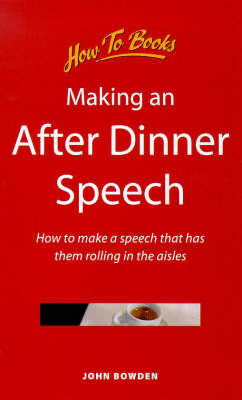 Making an After Dinner Speech - John Bowden