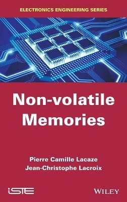 Non-volatile Memories - Pierre-Camille Lacaze, Jean-Claude LaCroix