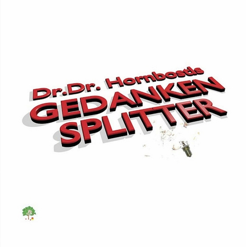 Gedankensplitter - Dr. Dr. Hornbostl