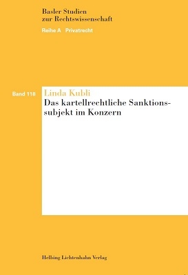 Das kartellrechtliche Sanktionssubjekt im Konzern - Linda Kubli