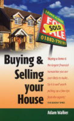 Buying and Selling Your House - Adam Walker