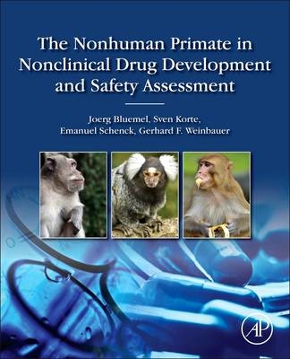 The Nonhuman Primate in Nonclinical Drug Development and Safety Assessment - 