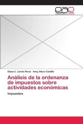 AnÃ¡lisis de la ordenanza de impuestos sobre actividades econÃ³micas - Diana C. Liendo Rivas, Anny Altuve Castillo