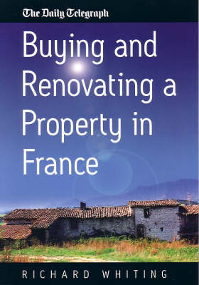 Buying and Renovating a Property in France - Richard Whiting