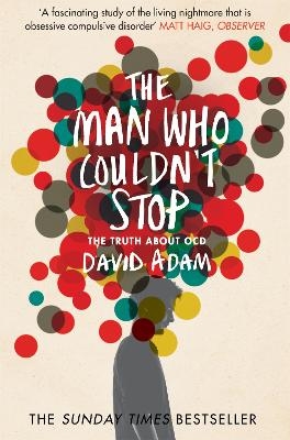 The Man Who Couldn't Stop - David Adam